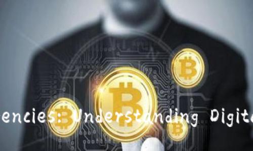Introduction to Cryptocurrencies: Understanding Digital Assets and Their Impact